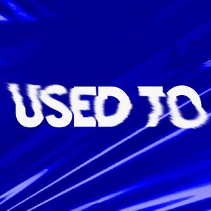 Used To