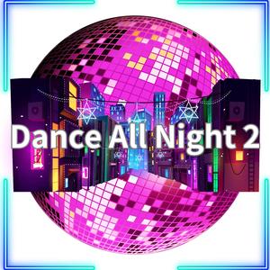 Dance All Night 2