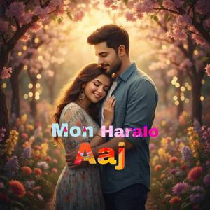 Mon Haralo Aaj