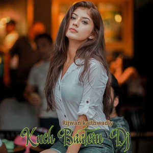 Kuch Baatein Dj