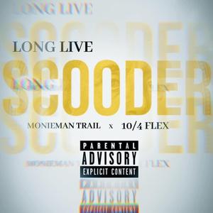Long Live Scooder (feat. 10/4 Flexx)