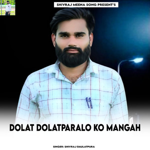 Dolat Dolatparalo Ko Mangah