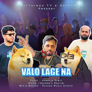 Valo Lage Na (feat. Chittainga TV)
