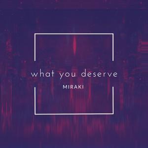 What You Deserve