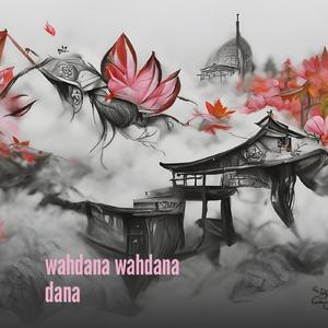 wahdana wahdana dana