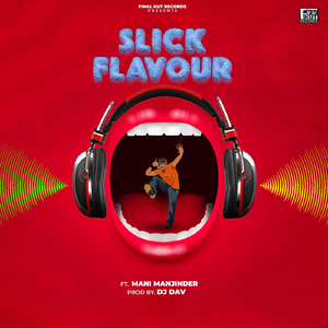 Slick Flavour (feat. Mani Manjinder)