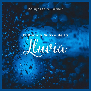 Relajarse y Dormir: El Sonido Suave de la Lluvia, Pt. 36