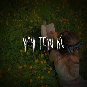 michi teyu ku (overflowing)