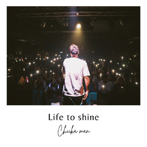 Life to shine