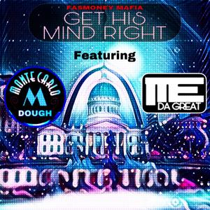 Get His Mind Right (feat. Monte Carlo Dough & M.E. "Da Great")