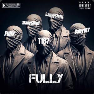 Fully (feat. Baby187, 1BabySilent & Fully)
