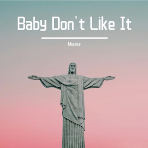 Baby Don’t Like It（翻自 NCT 127）