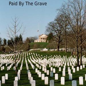 Paid By The Grave