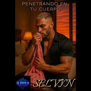 Penetrando en tu Cuerpo (feat. Selvyn)