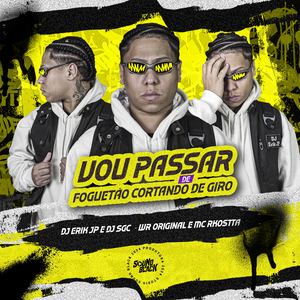 Vou Passar de Foguetão Cortando de Giro