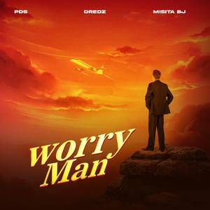 Worry Man (feat. Dredz & Misita BJ)