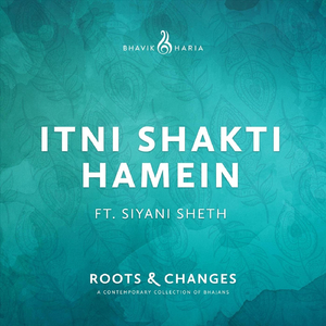 Itni Shakti Hamein (feat. Siyani Sheth)