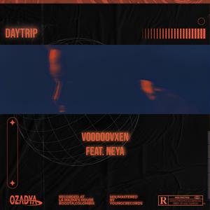 Daytrip (feat. NEYA & Ozadya)