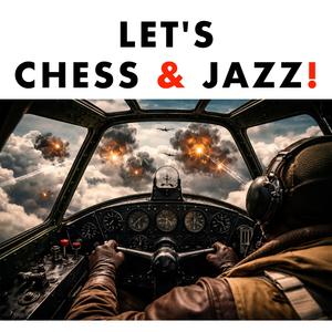 LET'S CHESS & JAZZ!