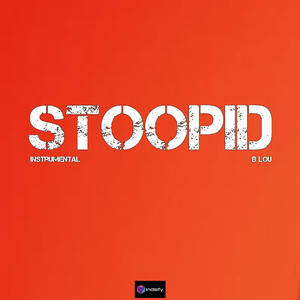 Stoopid (Originally Performed By 6ix9ine & Bobby Shmurda) (Karaoke Version)