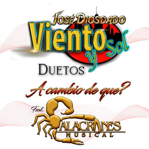 A Cambio de Que (feat. Alacranes Musical)