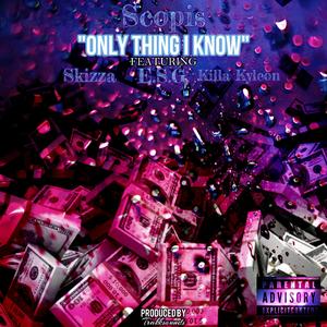 Only Thing I Know (feat. E.S.G., Skizza & Killa Kyleon)