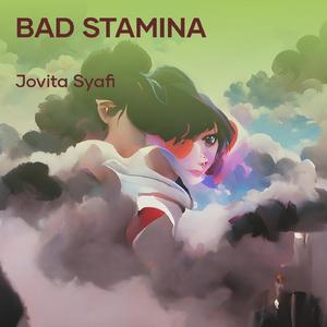 Bad Stamina