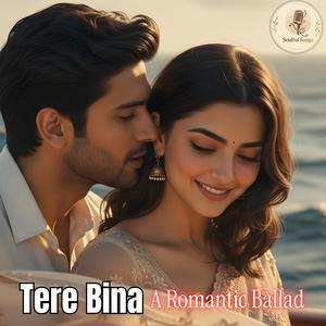 Tere Bin, A Romantic Ballad