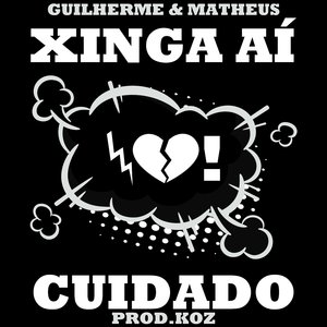 Xinga aí / Cuidado Beat