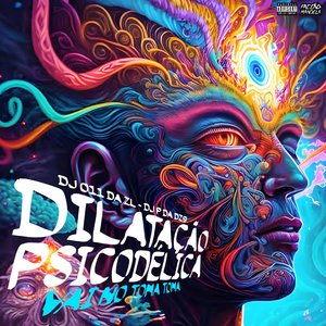 Dilatação Psicodélica X Vai no Toma Toma