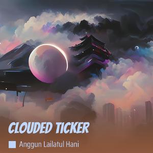 Clouded Ticker