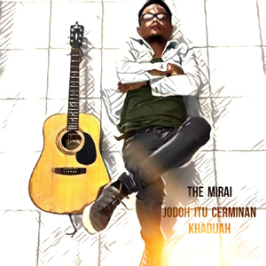 Jodoh Itu Cerminan (Khadijah)