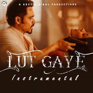 Lut Gaye (Instrumental Version)