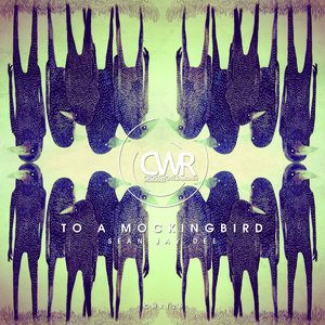 To A Mockingbird (Gabriel Slick Remix)