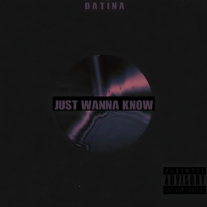Just wanna know