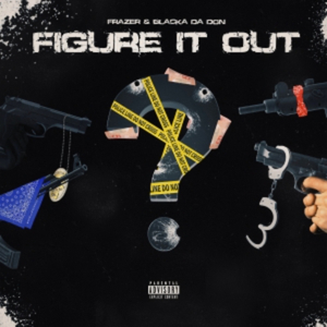 Figure It Out (feat. Blacka da Don)
