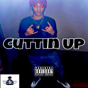 Cuttin Up