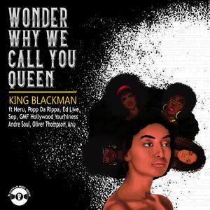 Wonder Why We Call You Queen (feat. Heru, Popp Da Rippa, Ed Live, Sep, GMF Hollywood Yourhiness, Andre Soul, Oliver Thompson & Anu) (Live)