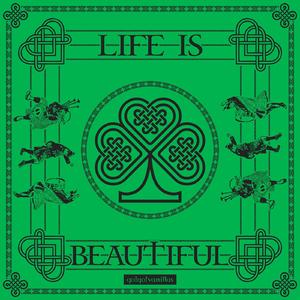 LIFE IS BEAUTIFUL