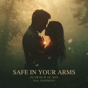 Safe In Your Arms (feat. Pashmina)