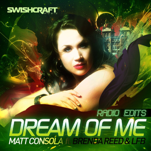 Dream Of Me (Matt Consola & Lfb Swishcraft Radio)
