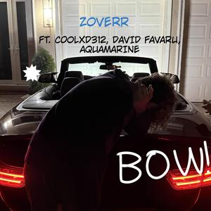 BOW! (feat. CoolXD312, David Favaru & Aquamarine)