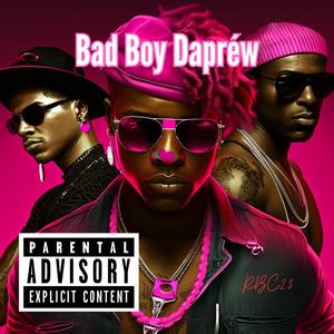 Bad Boy Dapréw lyrics (Lyrics)