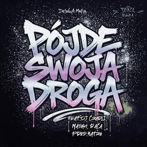 Pójdę Swoją Drogą (feat. Dj Czarli, Madah, Raca & Yatzo)