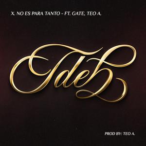 No Es Para Tanto (feat. Gate & Teo A)