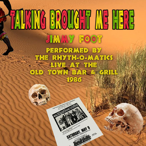 Talking Brought Me Here (Live) [feat. The Rhyth-O-Matics]