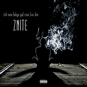 2NITE (feat. ISH-ONE, Tokyo Gal, ROAR & LAS BOi)