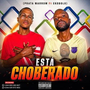 Prata Marrom - Está Choberado (feat. Ekobolo)