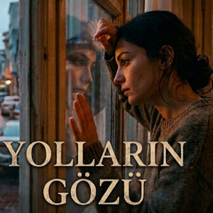 Yolların Gözü - (By Pianistersoy)