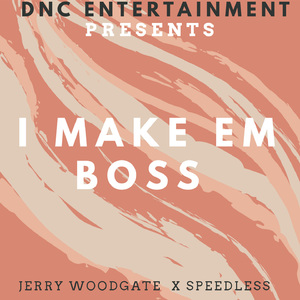 I Make Em Boss